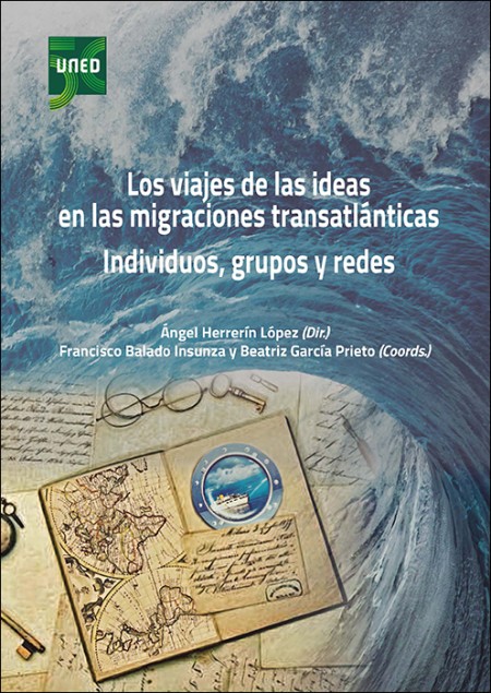 Imagen de portada del libro Los viajes de las ideas en las migraciones transatlánticas. Individuos, grupos y redes