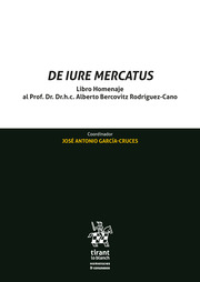 Imagen de portada del libro De Iure Mercatus. Libro Homenaje al Prof. Dr. Dr.h.c. Alberto Bercovitz Rodríguez-Cano