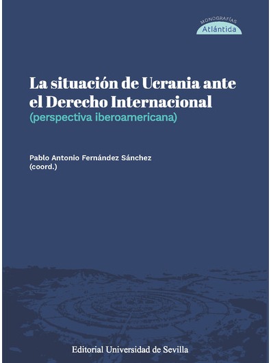 Imagen de portada del libro La situación de Ucrania ante el Derecho Internacional (perspectiva iberoamericana)