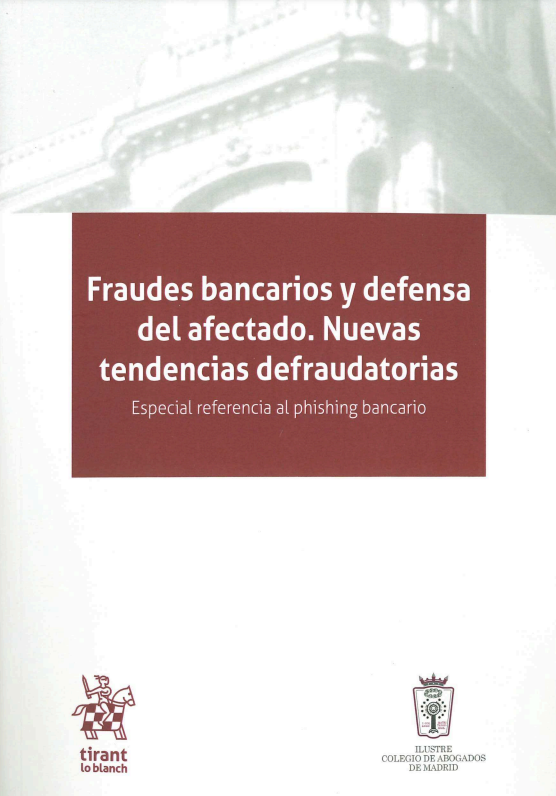 Imagen de portada del libro Fraudes bancarios y defensa del afectado. Nuevas tendencias defraudatorias