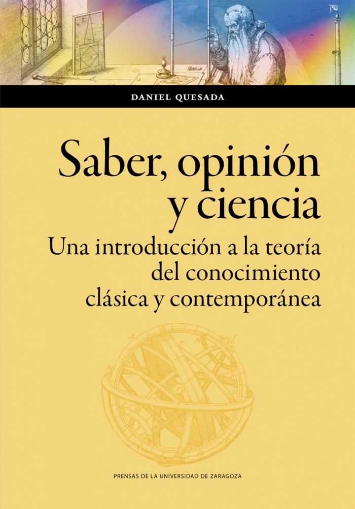 Imagen de portada del libro Saber, opinión y ciencia : una introducción a la teoría del conocimiento clásica y contemporánea