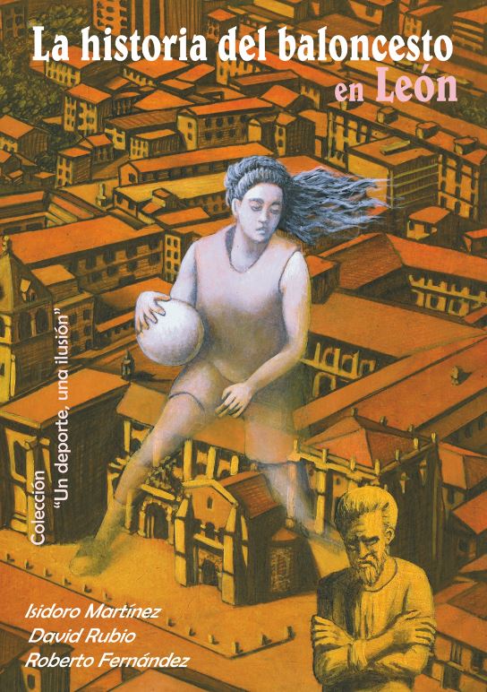 Imagen de portada del libro La historia del baloncesto en León