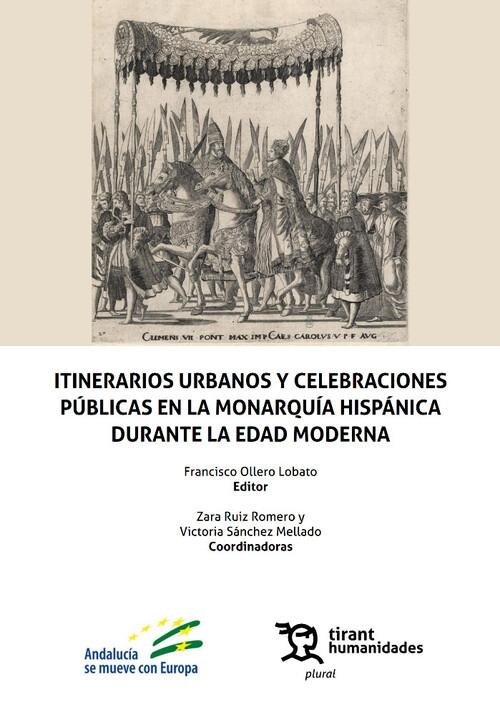 Imagen de portada del libro Itinerarios urbanos y celebraciones públicas en la Monarquía Hispánica durante la Edad Moderna.