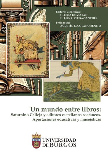 Imagen de portada del libro Un mundo entre libros: Saturnino Calleja y editores castellanos coetáneos.