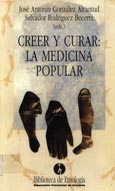 Imagen de portada del libro Creer y curar : la medicina popular