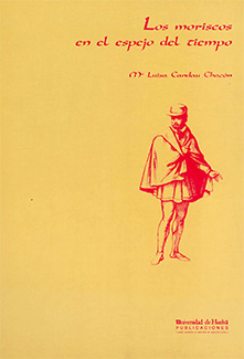 Imagen de portada del libro Los Moriscos en el espejo del tiempo