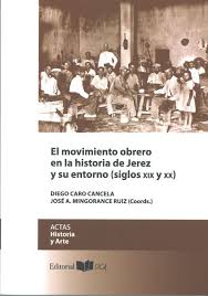 Imagen de portada del libro El movimiento obrero en la historia de Jerez y su entorno (siglos XIX y XX)