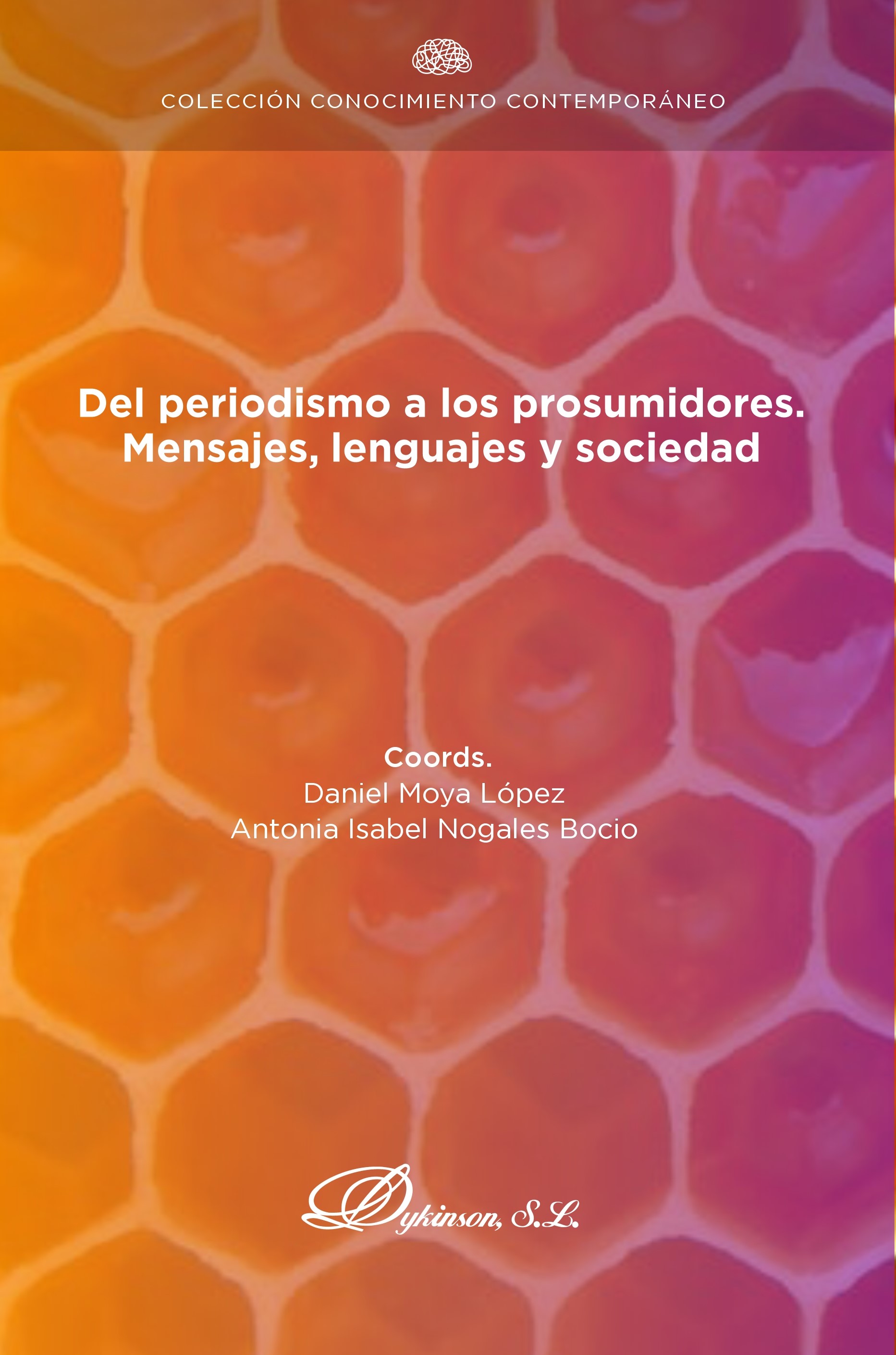 Imagen de portada del libro Del periodismo a los prosumidores. Mensajes, lenguajes y sociedad