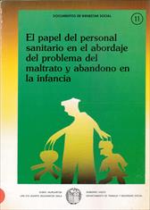 Imagen de portada del libro El Papel del personal sanitario en el abordaje del problema del maltrato y abandono en la infancia