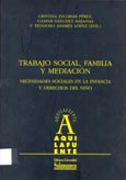 Imagen de portada del libro Trabajo social, familia y mediación : necesidades sociales en la infancia y derechos del niño : V Congreso Estatal de Estudiantes de Trabajo Social