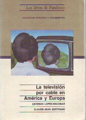 Imagen de portada del libro La televisión por cable en América y Europa