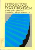 Imagen de portada del libro La sociología como profesión : autobiografía intelectual de veinte sociólogos americanos