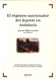 Imagen de portada del libro El régimen sancionador del deporte en Andalucía : potestad sancionadora y potestad disciplinaria en la Ley 6/1998, de 14 de diciembre, del Deporte