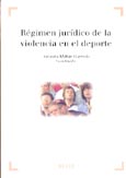 Imagen de portada del libro Régimen jurídico de la violencia en el deporte