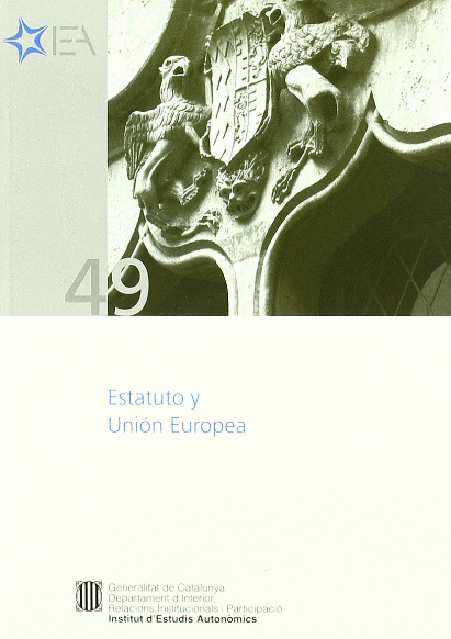 Imagen de portada del libro Estatuto y Unión Europea : Seminario, Barcelona, 2 de mayo de 2006