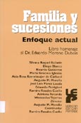 Imagen de portada del libro Familia y sucesiones : enfoque actual : libro homenaje al Dr. Eduardo Moreno Dubois