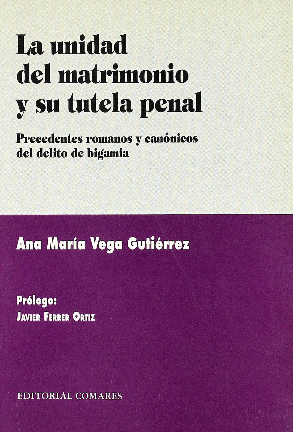 Imagen de portada del libro La unidad del matrimonio y su tutela penal