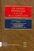 Imagen de portada del libro Los colegios profesionales a la luz de la Constitución