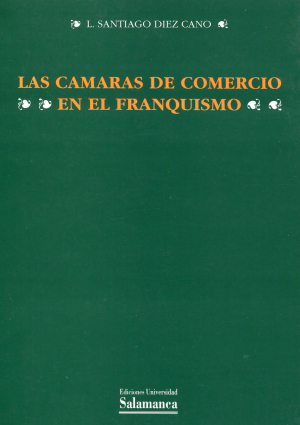 Imagen de portada del libro Las cámaras de comercio durante el franquismo