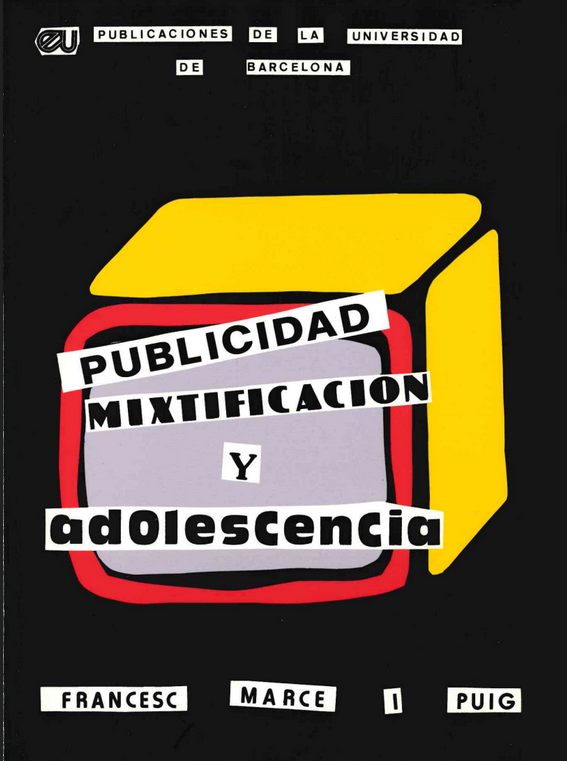 Imagen de portada del libro Publicidad, mixtificación y adolescencia (la recepción de los spots televisivos)