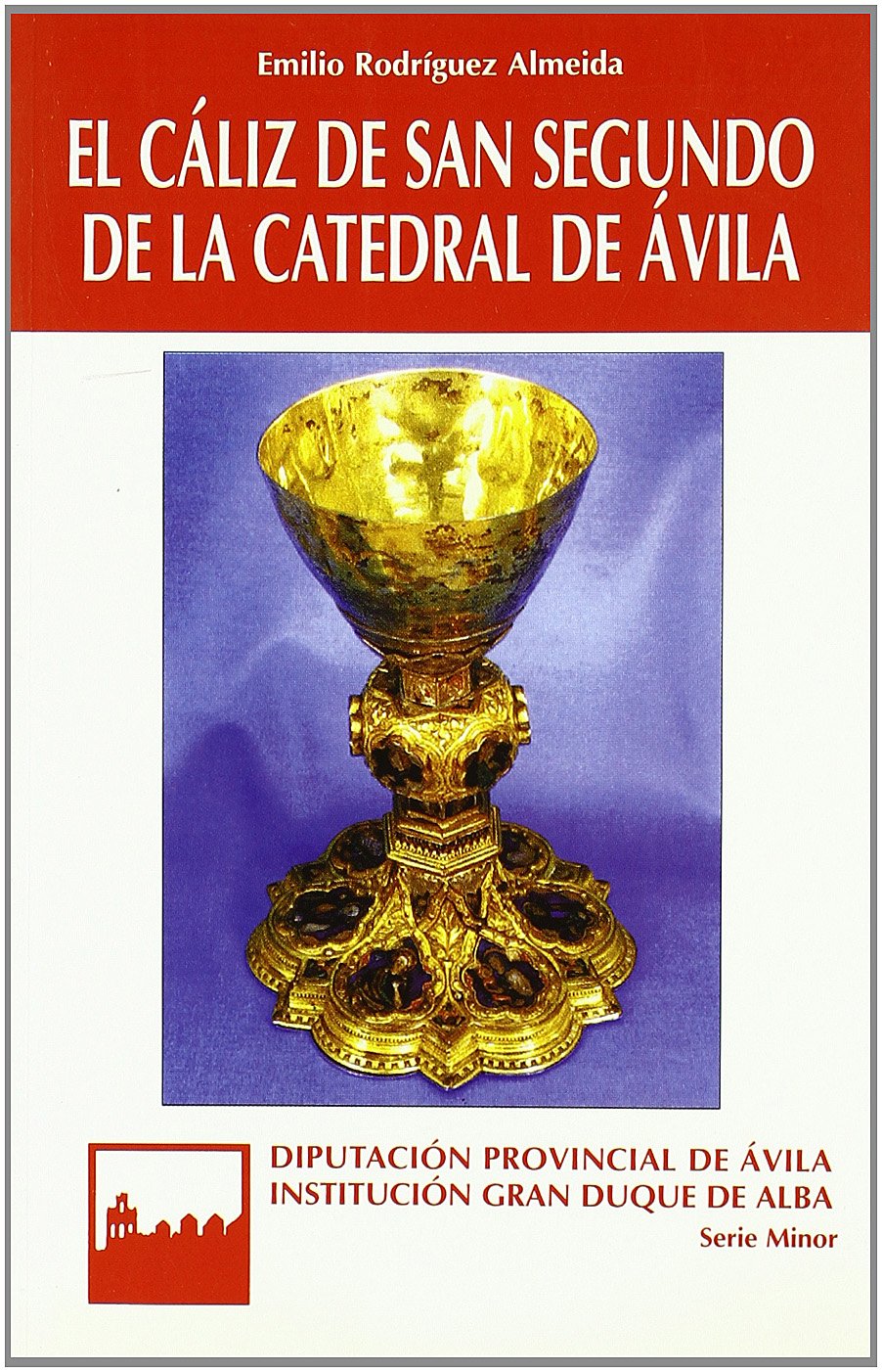 Imagen de portada del libro El cáliz de San Segundo de la Catedral de Ávila