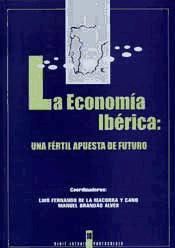 Imagen de portada del libro La economía ibérica : una fértil apuesta de futuro