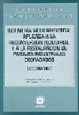 Imagen de portada del libro Ingeniería medioambiental aplicada a la reconversión industrial y a la restauración de paisajes industriales degradados