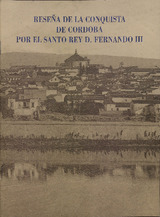 Imagen de portada del libro Reseña de la conquista de Córdoba por el Santo Rey D. Fernando III