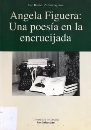 Imagen de portada del libro Ángela Figuera, una poesía en la encrucijada