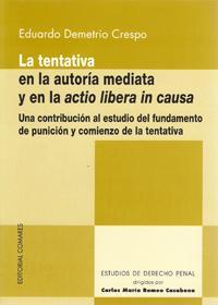 Imagen de portada del libro La tentativa en la autoría mediata y en la "actio libera in causa"