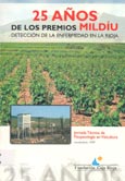 Imagen de portada del libro 25 años de los premios Mildíu : detección de la enfermedad en La Rioja : Jornada Técnica de Fitopatología en Viticultura, noviembre 1999