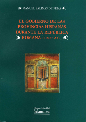 Imagen de portada del libro El gobierno de las provincias hispanas durante la república romana (218-27 a.C.)