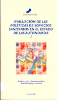 Imagen de portada del libro Evaluación de las políticas de servicios sanitarios en el Estado de las autonomías : análisis comparativo de las Comunidades Autónomas del País Vasco, Andalucía y Cataluña