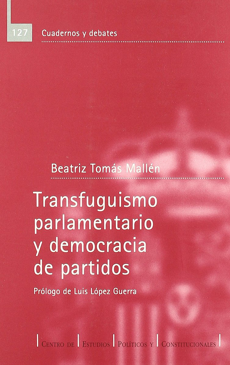 Imagen de portada del libro Transfuguismo parlamentario y democracia de partidos