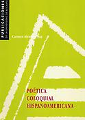 Imagen de portada del libro Poética coloquial hispanoamericana