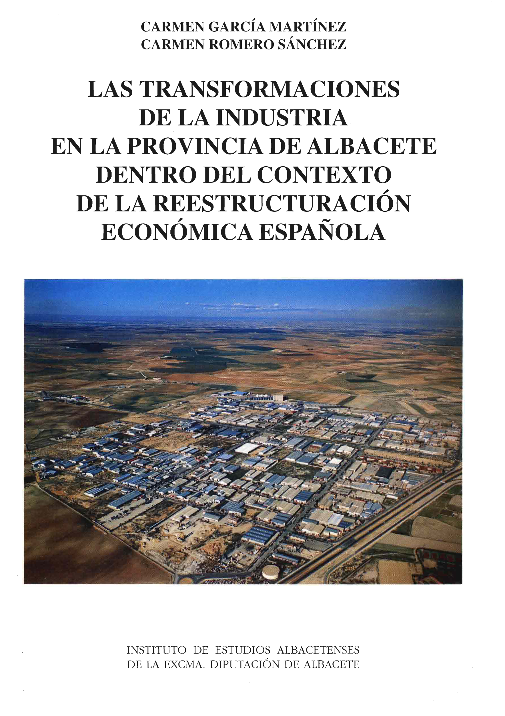 Imagen de portada del libro Las transformaciones de la industria en la provincia de Albacete dentro del contexto de la reestructuración económica española