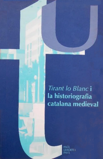 Imagen de portada del libro "Tirant lo Blanc" i la historiografia catalana medieval