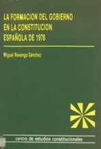 Imagen de portada del libro La formación del gobierno en la Constitución española de 1978