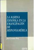 Imagen de portada del libro La marina española en la emancipación de Hispanoamérica