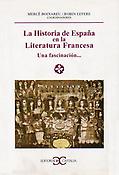 Imagen de portada del libro La Historia de España en la Literatura Francesa