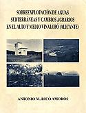 Imagen de portada del libro Sobreexplotación de aguas subterráneas y cambios agrarios en el alto y medio Vinalopó, Alicante