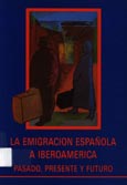 Imagen de portada del libro Pasado presente y futuro de la emigración española a Iberoamérica : (Seminarios de Colombres)