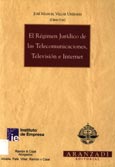 Imagen de portada del libro El régimen jurídico de las telecomunicaciones, televisión e internet. -- Elcano (Navarra) : Aranzadi, 2002