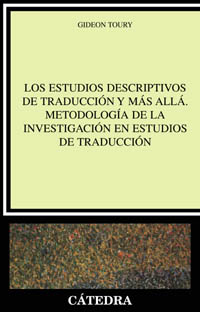 Imagen de portada del libro Los estudios descriptivos de traducción y más allá: metodología de la investigación en estudios de traducción