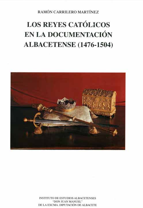 Imagen de portada del libro Los Reyes Católicos en la documentación albacetense (1476-1504)