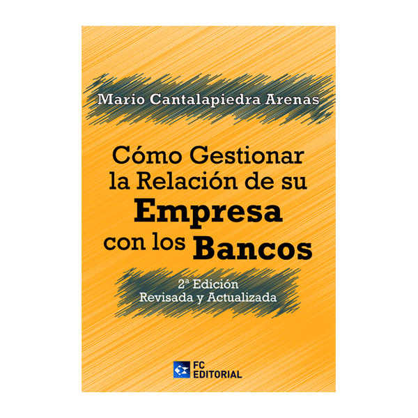 Imagen de portada del libro Cómo gestionar la relación de su empresa con los bancos