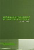 Imagen de portada del libro Comunicación publicitaria de juguetes en televisión