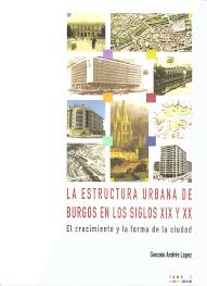 Imagen de portada del libro La estructura urbana de Burgos en los siglos XIX y XX
