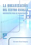 Imagen de portada del libro La organización del centro escolar, documentos para su planificación