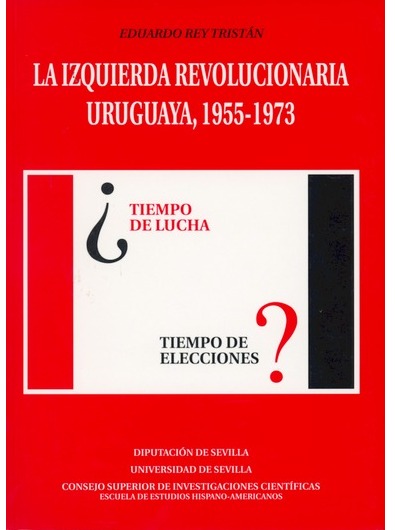 Imagen de portada del libro La izquierda revolucionaria uruguaya, 1955-1973